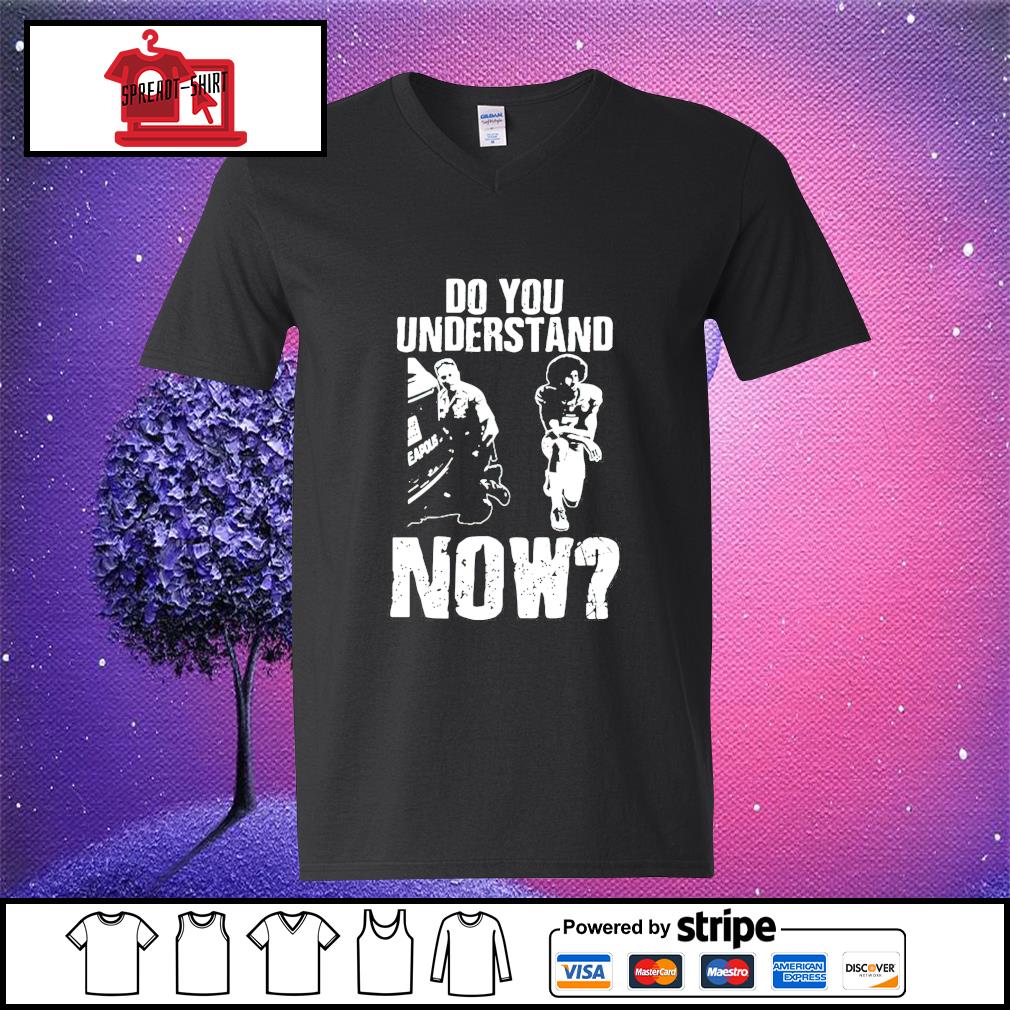 Do You Understand Now?, Colin Kaepernick T-Shirt