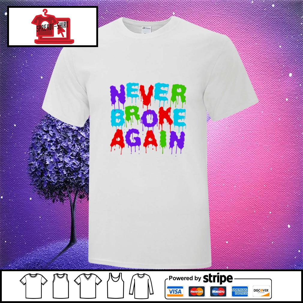 never broke again shirt green