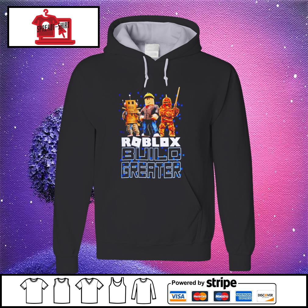 T Shirt At Fashion Store Roblox Build Greater Shirt Lovingtees - roblox hooded admin