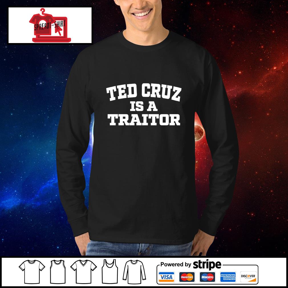 Ted Cruz is a Traitor Unisex Tee