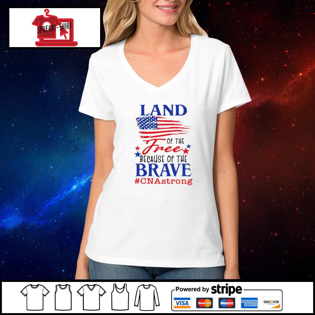 v neck land of the free because of the brave shirt