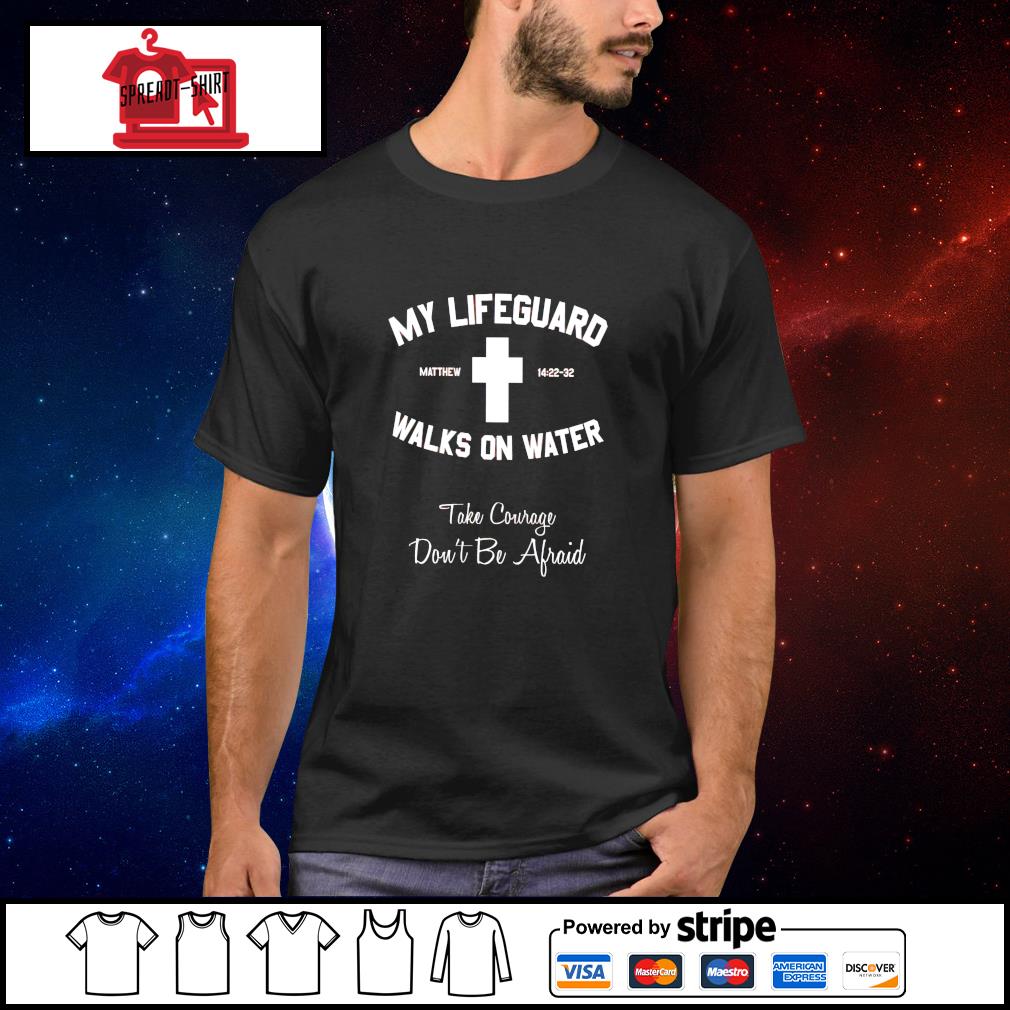 my lifeguard walks on water shirt