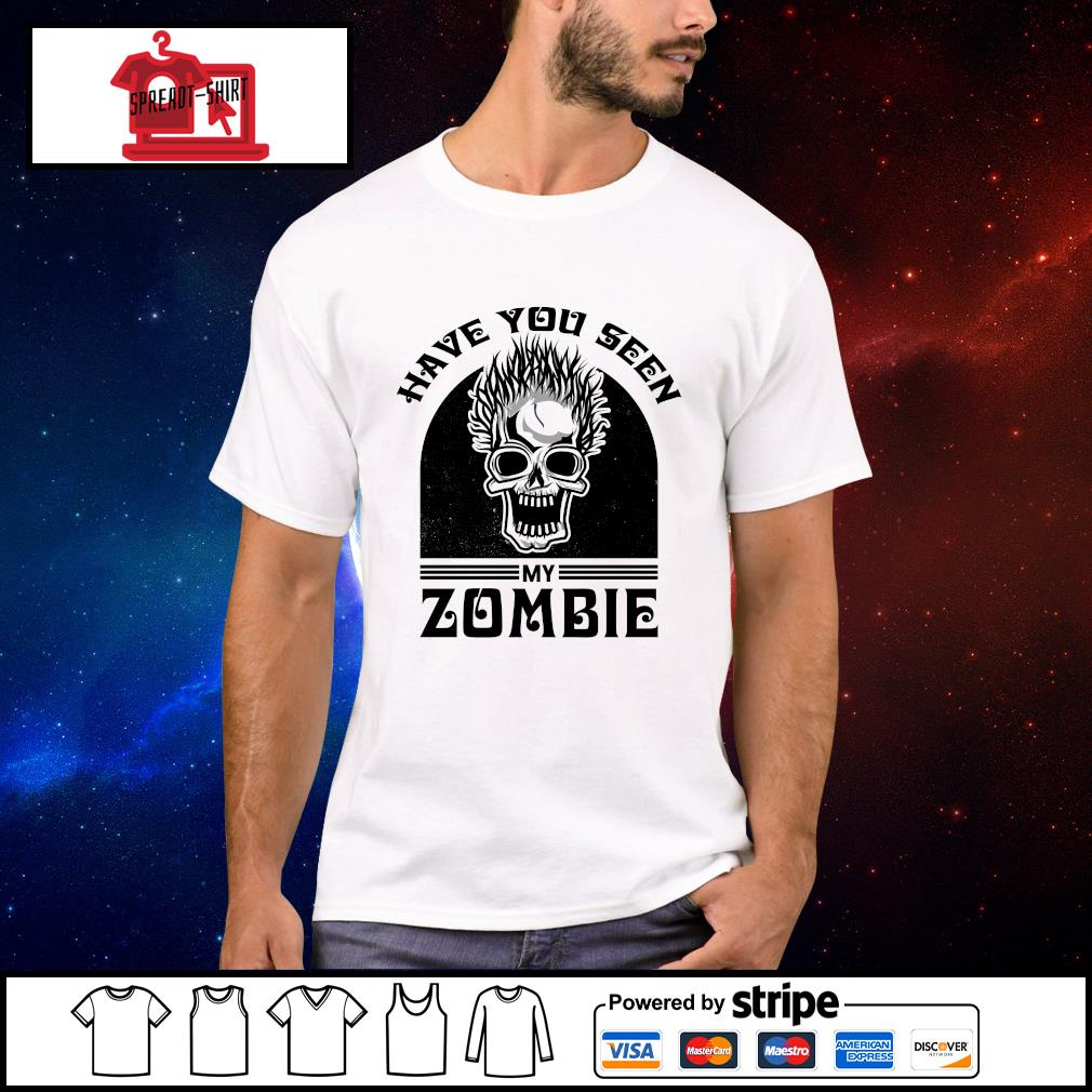 have you seen my zombie shirt flip up