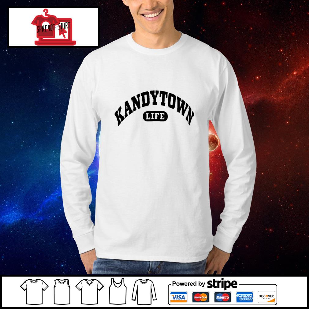 Kandytown Life shirt, hoodie, sweater and tank top, hoodie