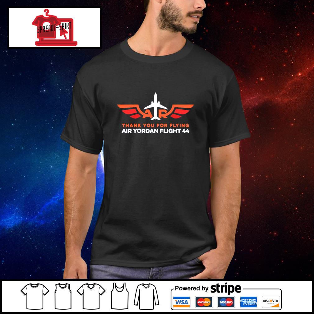 Thank you for flying air yordan flight 44 shirt, hoodie, sweater, long  sleeve and tank top