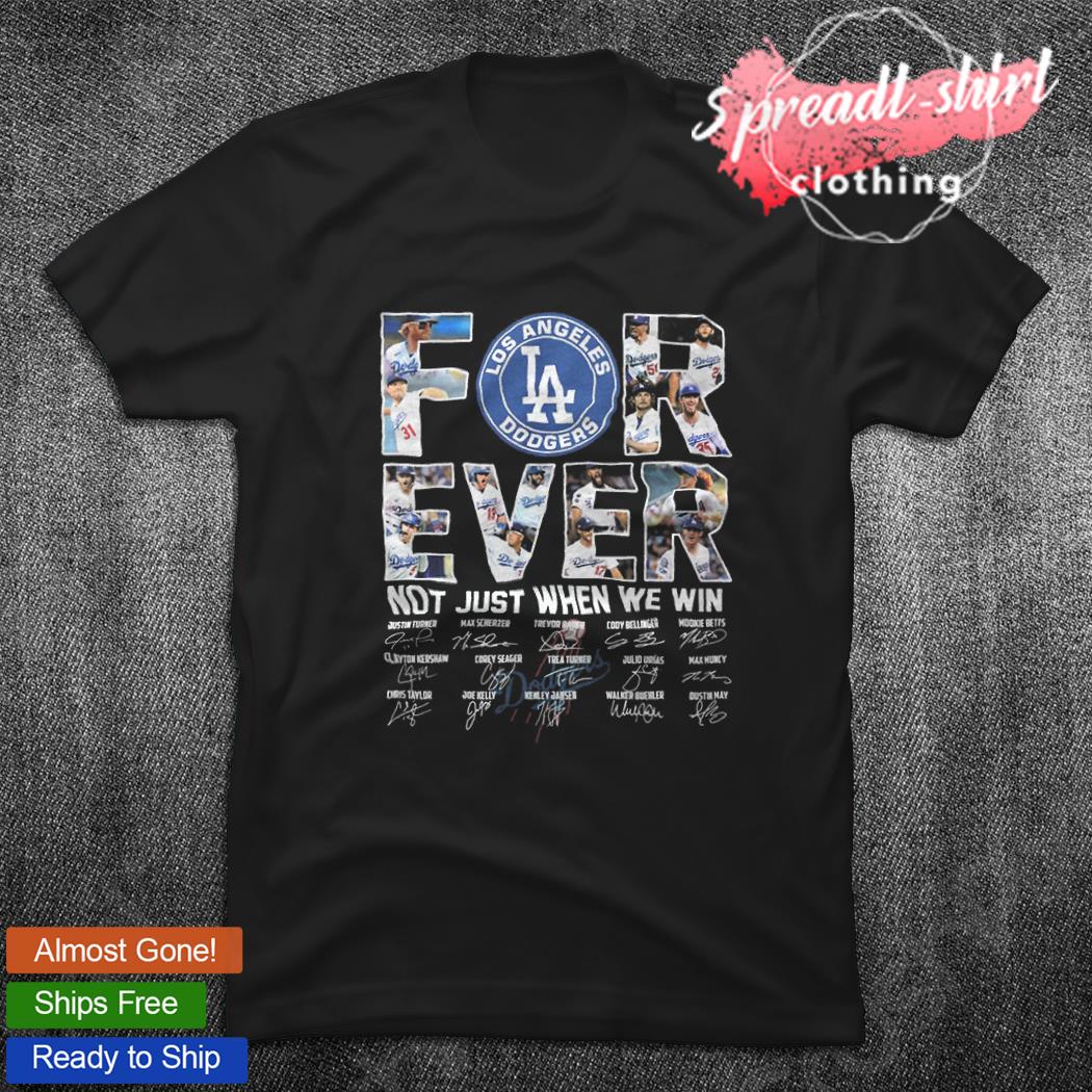 Toronto Blue Jays Team Forever Not Just When We Win Signatures T-shirt,  hoodie, sweater, long sleeve and tank top