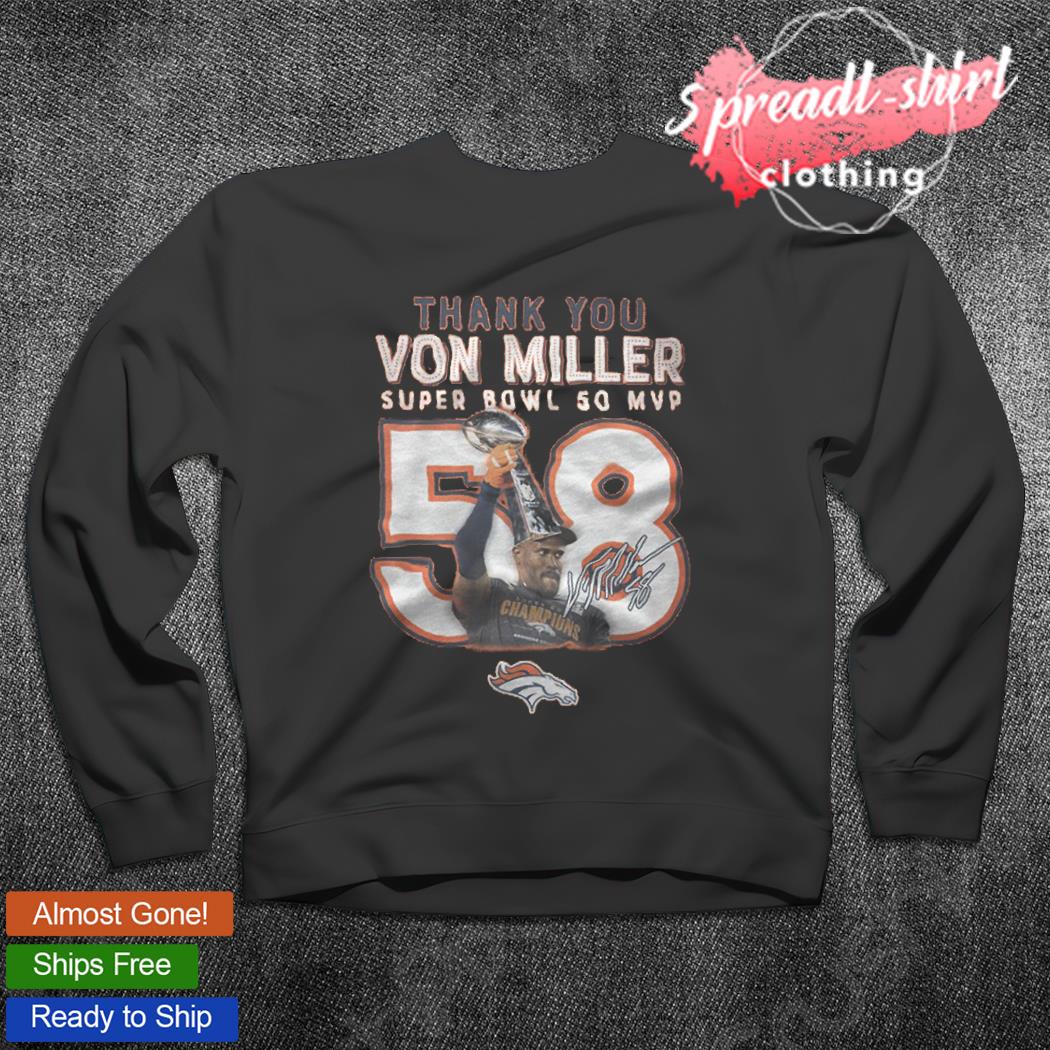 Von Miller Denver Broncos Super Bowl 50 Champions Shirt, hoodie, sweater,  long sleeve and tank top