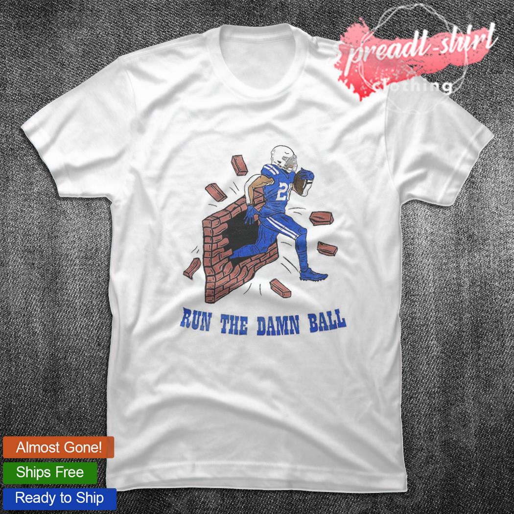 Indianapolis Colts run the damn ball shirt, hoodie, sweatshirt and tank top