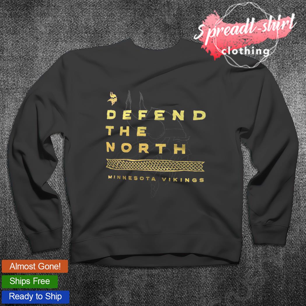 Minnesota Vikings Defend The North shirt, hoodie, sweater, long sleeve and  tank top