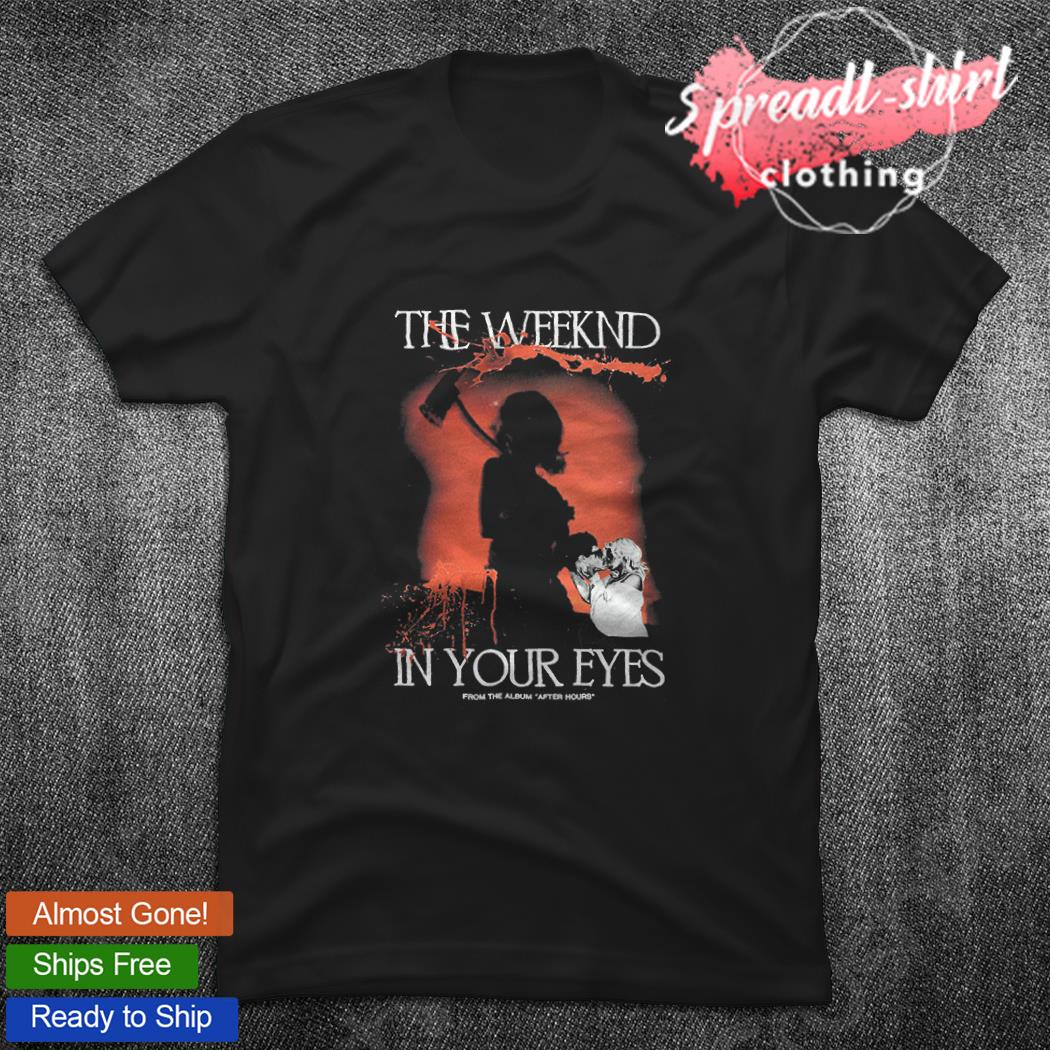 The weeknd in your eyes from the album after hours shirt hoodie