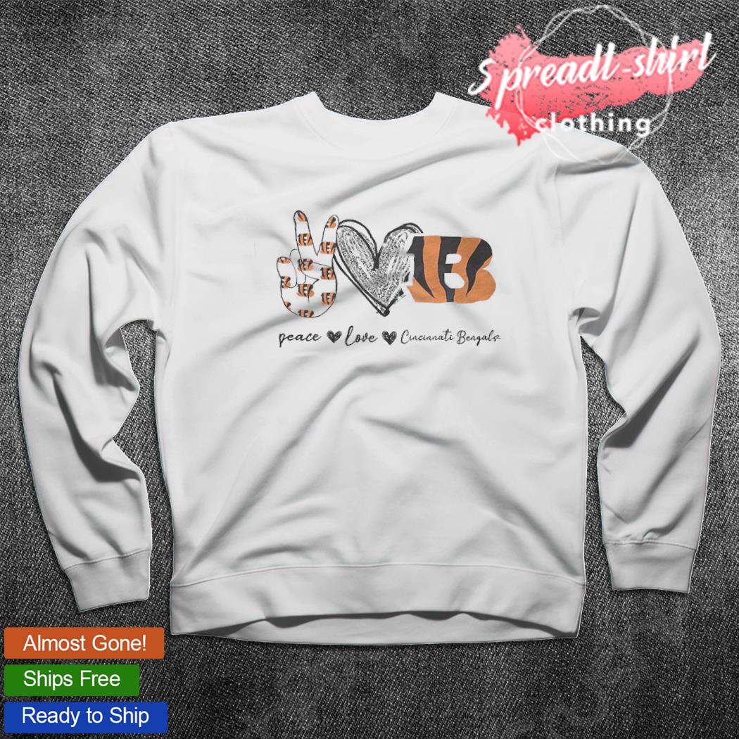 Peace love Cincinnati Bengals shirt, hoodie, sweater, long sleeve and tank  top