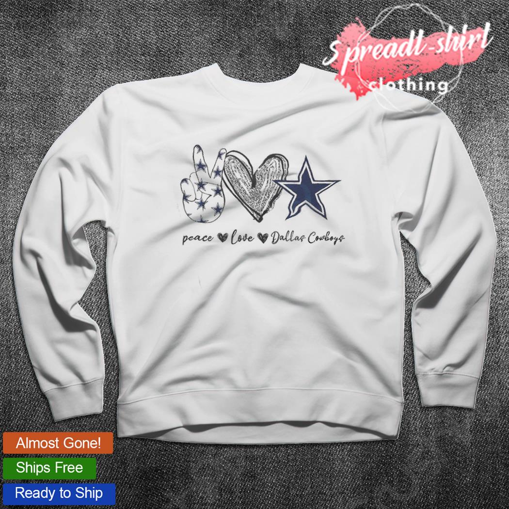 Peace Love Dallas Cowboys Shirt, Hoodie, Sweater, Long