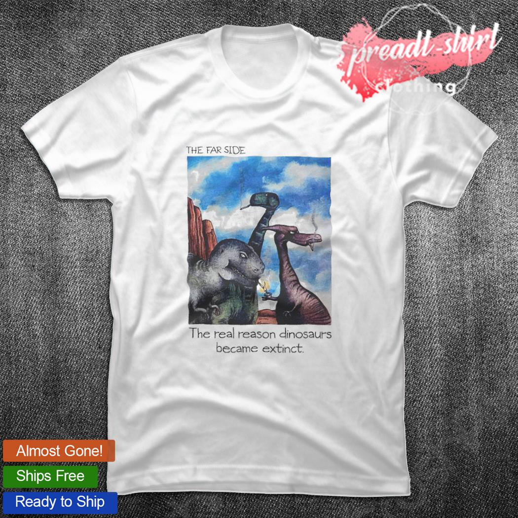 far side t shirts for sale