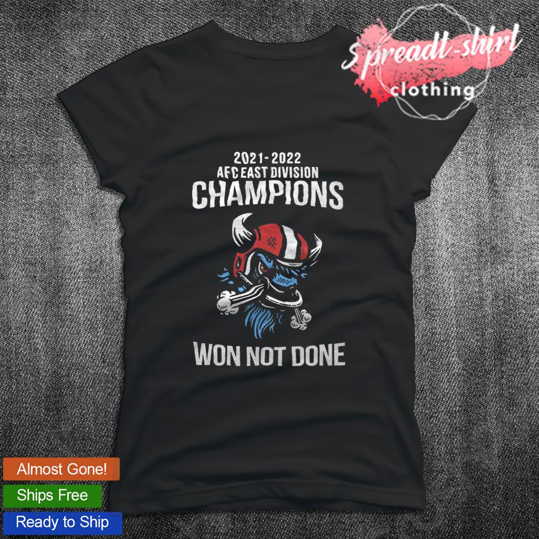 Buffalo Bills Division Won Not Done Champions 2022 AFC East Shirt, hoodie,  sweater, long sleeve and tank top