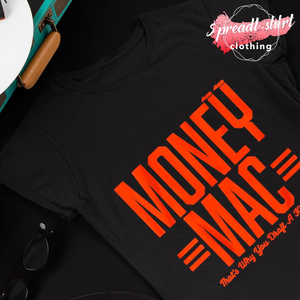 Evan McPherson money mac that's why you draft a kicker shirt, hoodie,  sweater, long sleeve and tank top