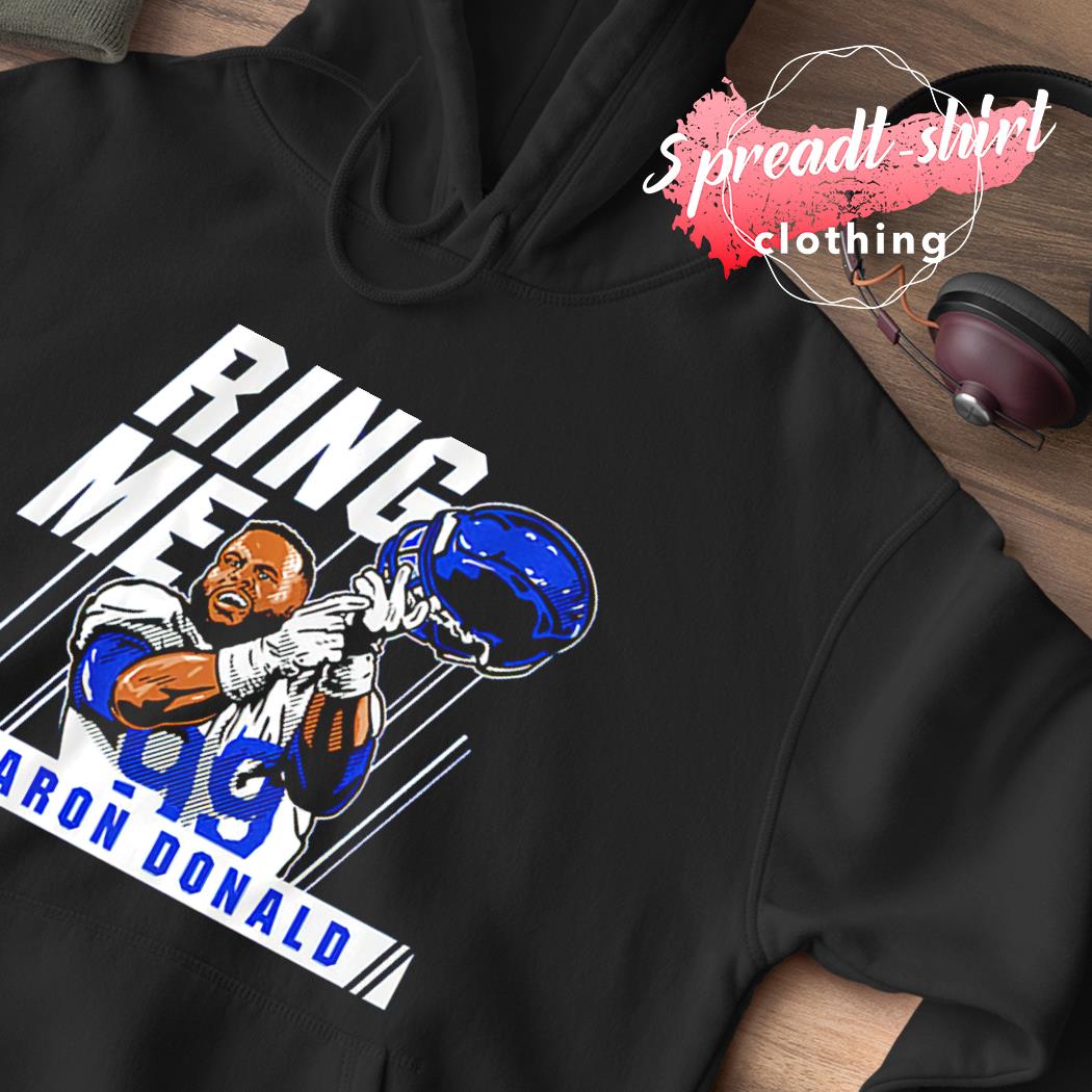 Aaron Donald ring me los angeles rams shirt, hoodie, longsleeve tee, sweater