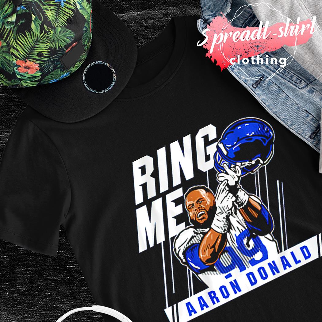 Aaron Donald Ring Me 2022 New Shirt, hoodie, sweater, long sleeve and tank  top