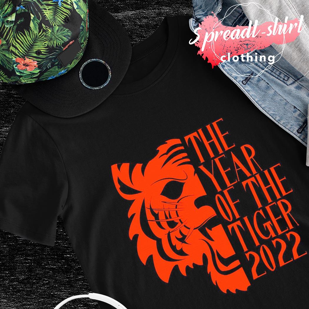 Cincinnati Bengals the year of the Tiger 2022 shirt, hoodie, sweater, long  sleeve and tank top