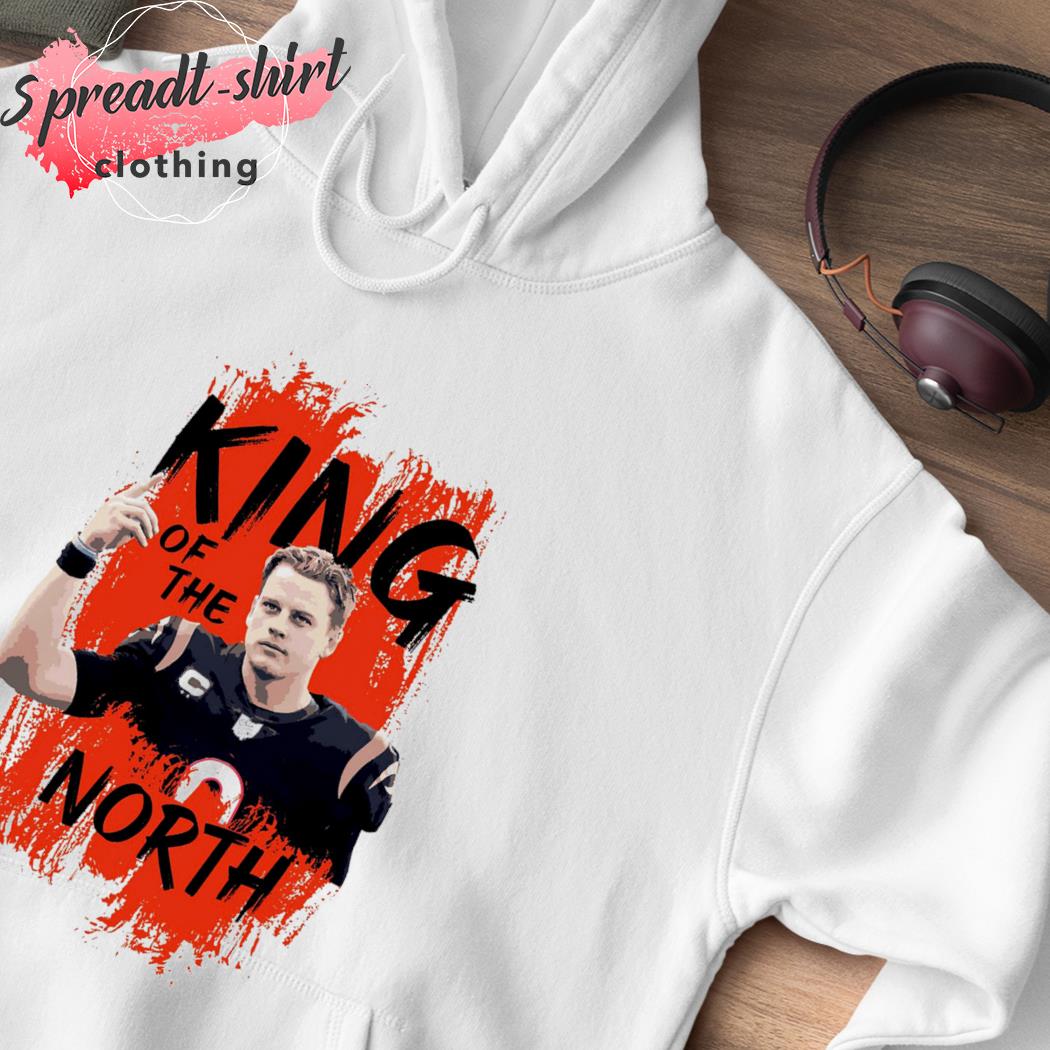 Joe Burrow Cincinnati Bengals king in the North shirt, hoodie, sweatshirt  and tank top