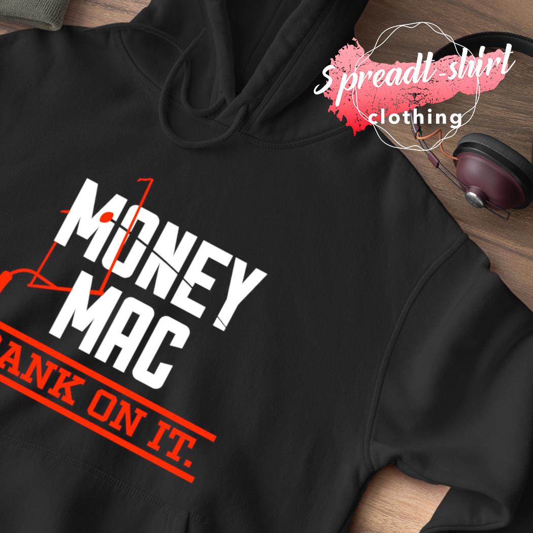 Money Mac bank on it Cincinnati Bengals shirt - Yesweli