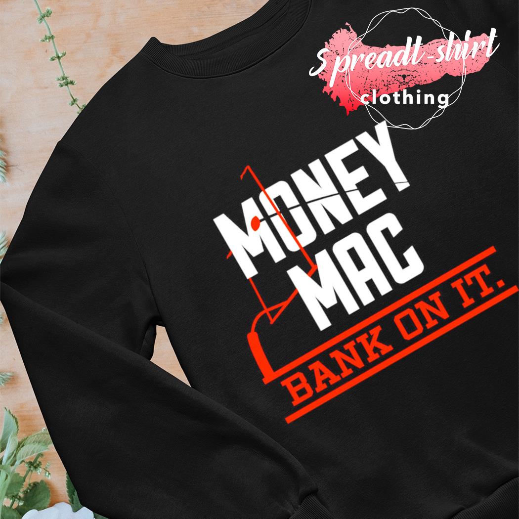 Cincinnati Bengals money mac bank on it shirt, hoodie, sweater and