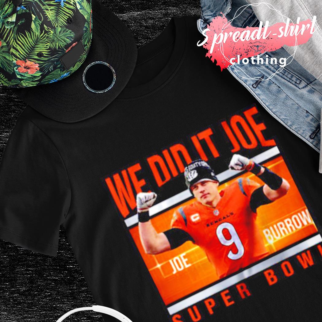 We Did It Joe Burrow Super Bowl New 2022 shirt, hoodie, sweater, long  sleeve and tank top