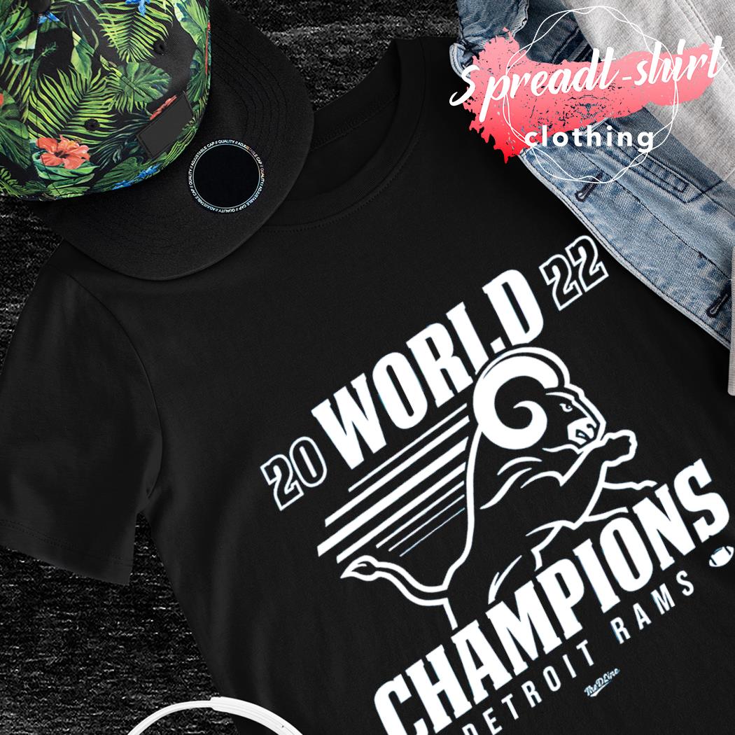 DETROIT RAMS 2022 WORLD CHAMPIONS SHIRT - Ellie Shirt