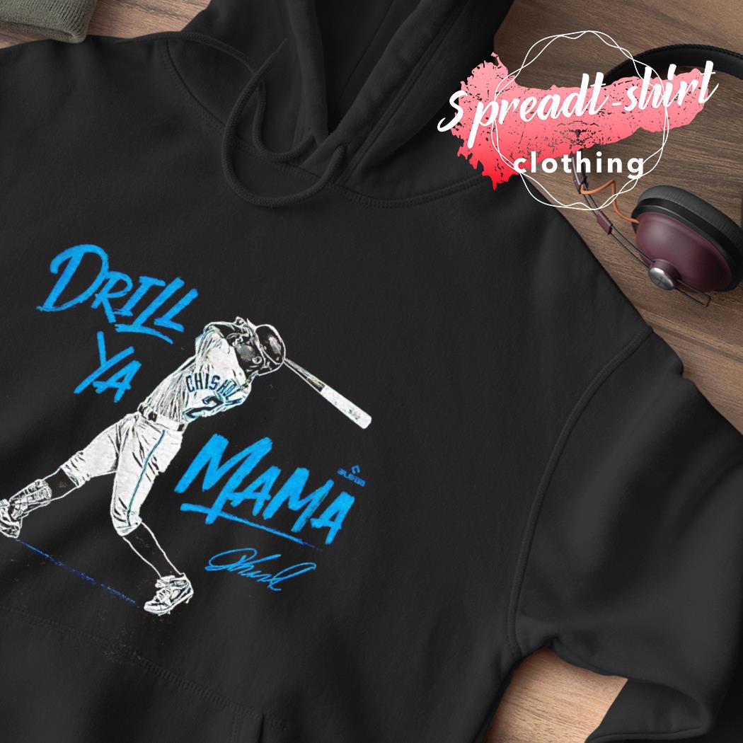 Drill Ya Mama T-Shirt & Hoodie  Jazz Chisholm Jr. Miami Marlins