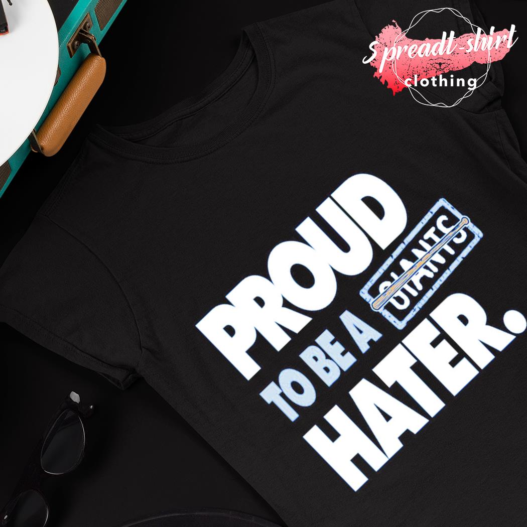  Proud to be a Dodgers Hater T-Shirt for San Francisco