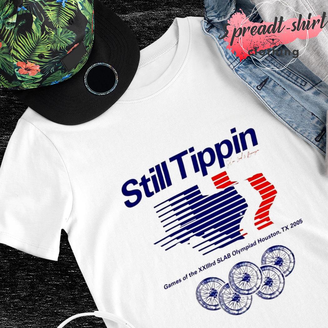 Still Tippin - SLAB Olympiad T-Shirt & Hoodie - Skullridding