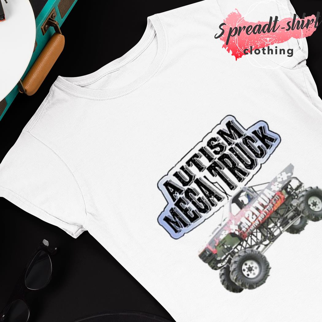 Autism Mega Truck Shirt - Bring Your Ideas, Thoughts And