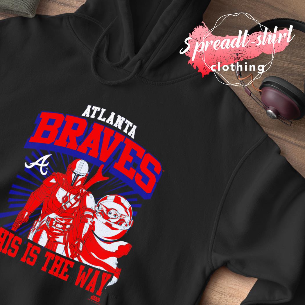 Atlanta Braves Star Wars this is the way shirt, hoodie, sweater, long  sleeve and tank top