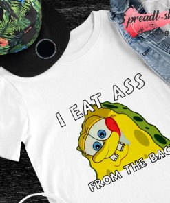 I eat ass from the back bob T-shirt