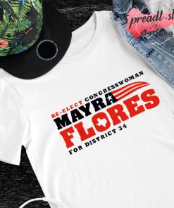 Mayra Flores for Congress Re Elect Congresswoman Flores shirt
