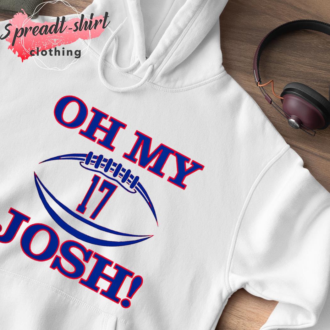 OH My Josh Buffalo Bills Josh Allen Shirt, hoodie, sweater, long