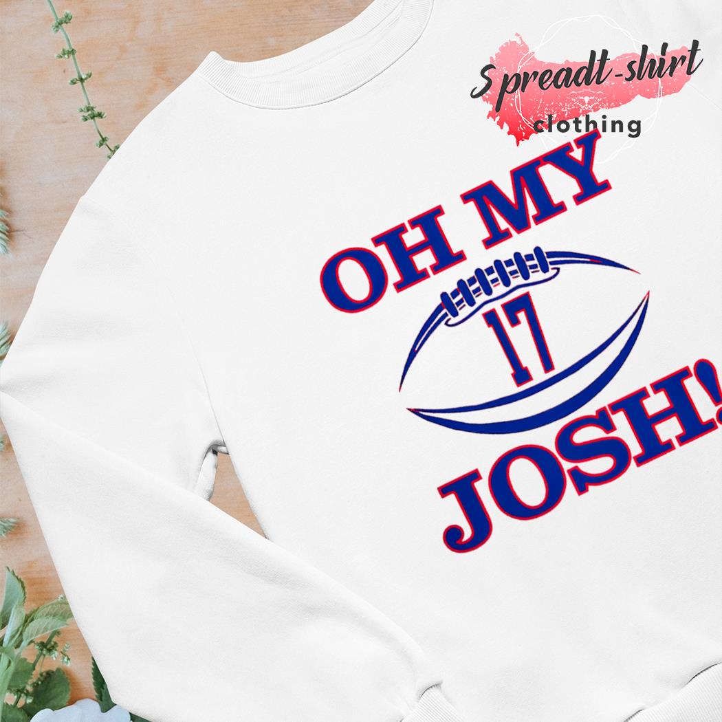 OH My Josh Buffalo Bills Josh Allen Shirt, hoodie, sweater, long