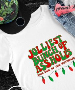 Jolliest Bunch of Assholes this side of the nuthouse Christmas T-shirt