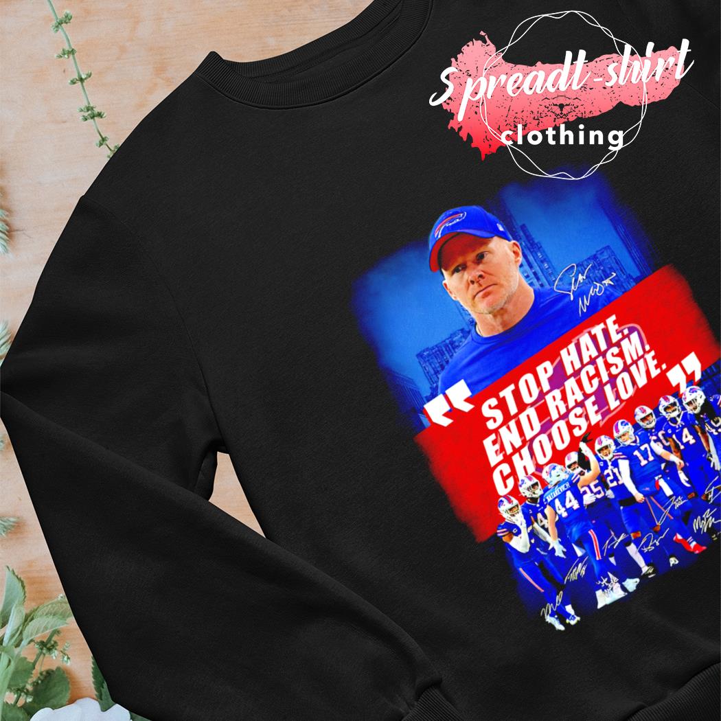 Buffalo Bills Stop Hate End Racism Choose Love T-Shirt, hoodie, sweater,  longsleeve and V-neck T-shirt