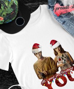 All I want for Christmas is You shirt