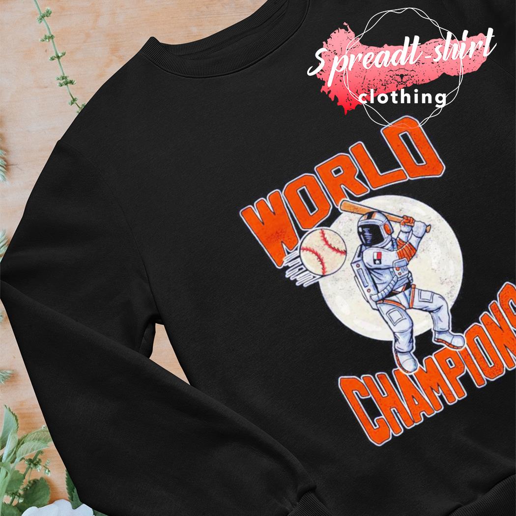 Houston Astros Astronaut Baseball World Champions shirt, hoodie, sweater,  long sleeve and tank top