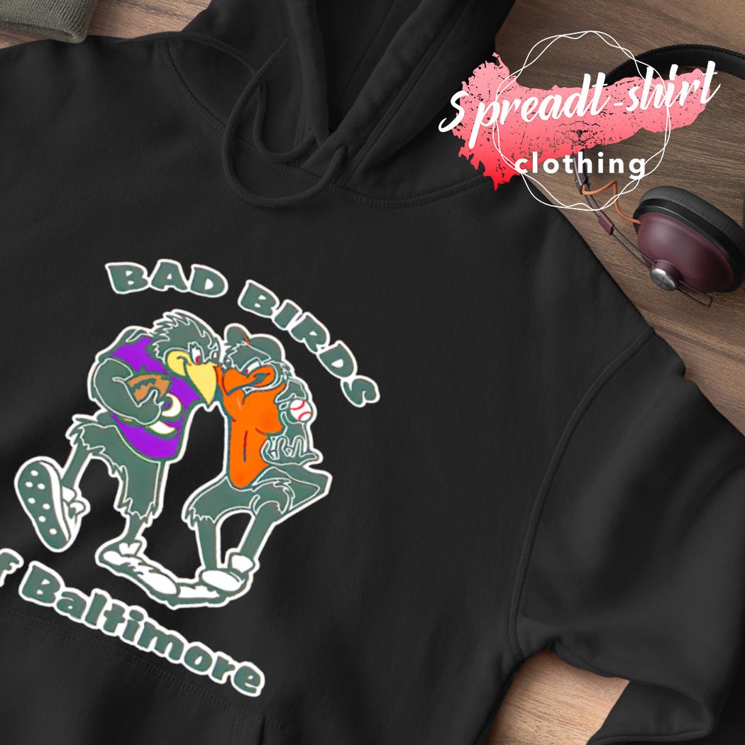 Bad Birds of Baltimore mashup shirt, hoodie, sweater, long sleeve and tank  top