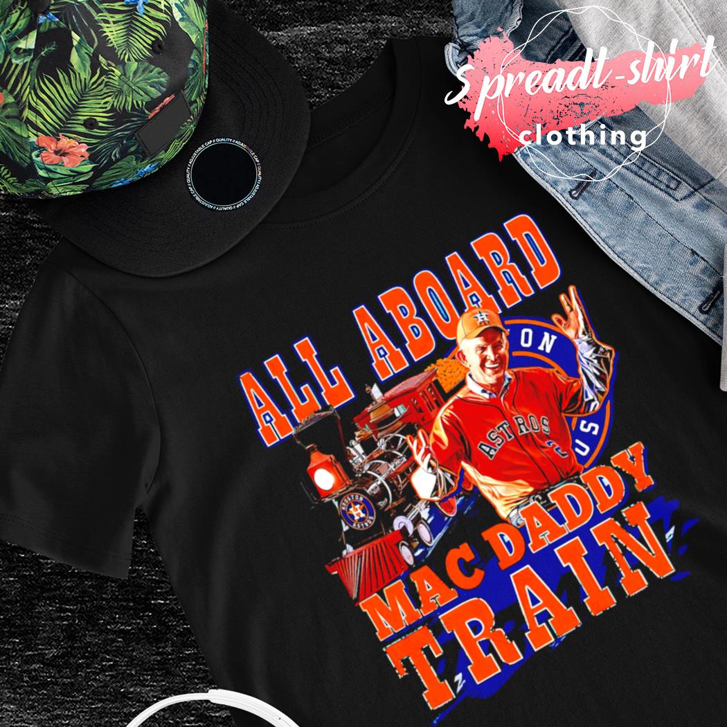 Mattress Mack All Aboard Mac daddy train Houston Astros shirt.png