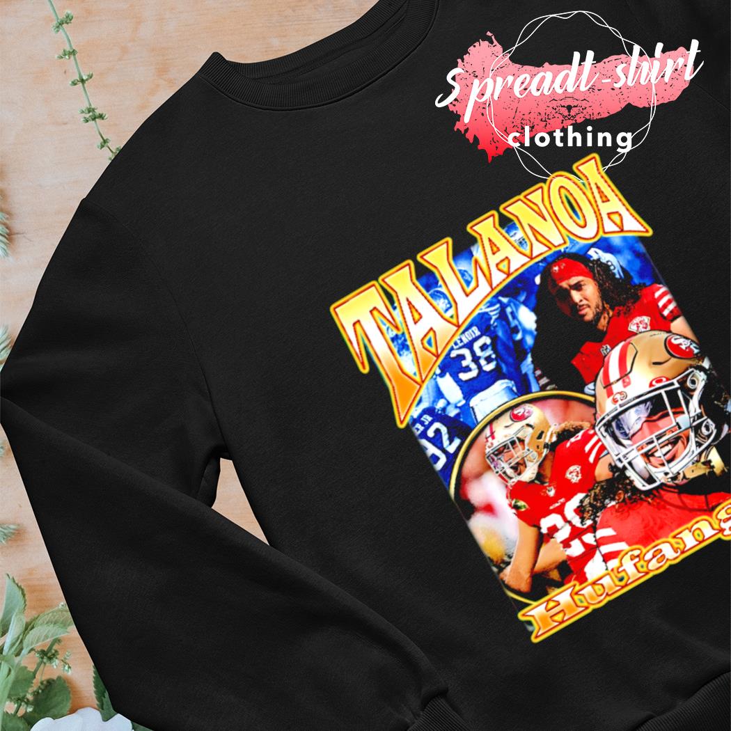 Talanoa hufanga fanessah shirt, hoodie, sweater, long sleeve and tank top