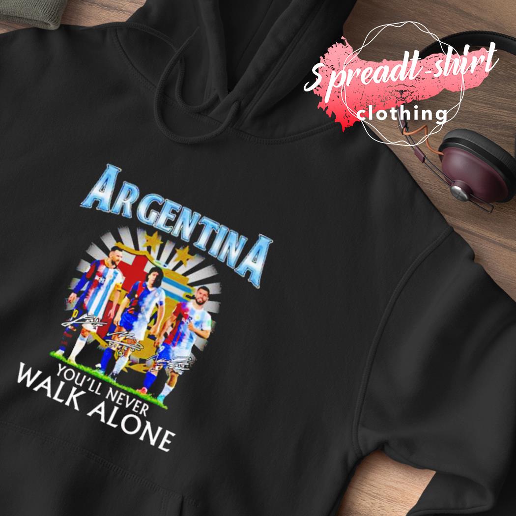 Argentina Lionel Messi, Diego Maradona And Kun Aguero You'll Never Walk  Alone Signatures Shirt, hoodie, sweater, long sleeve and tank top