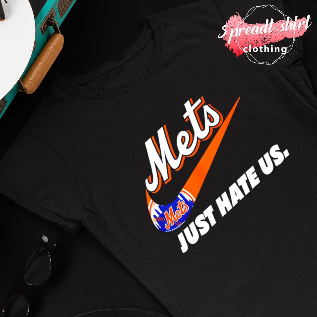 New York Mets Nike Just Hate Us Shirt