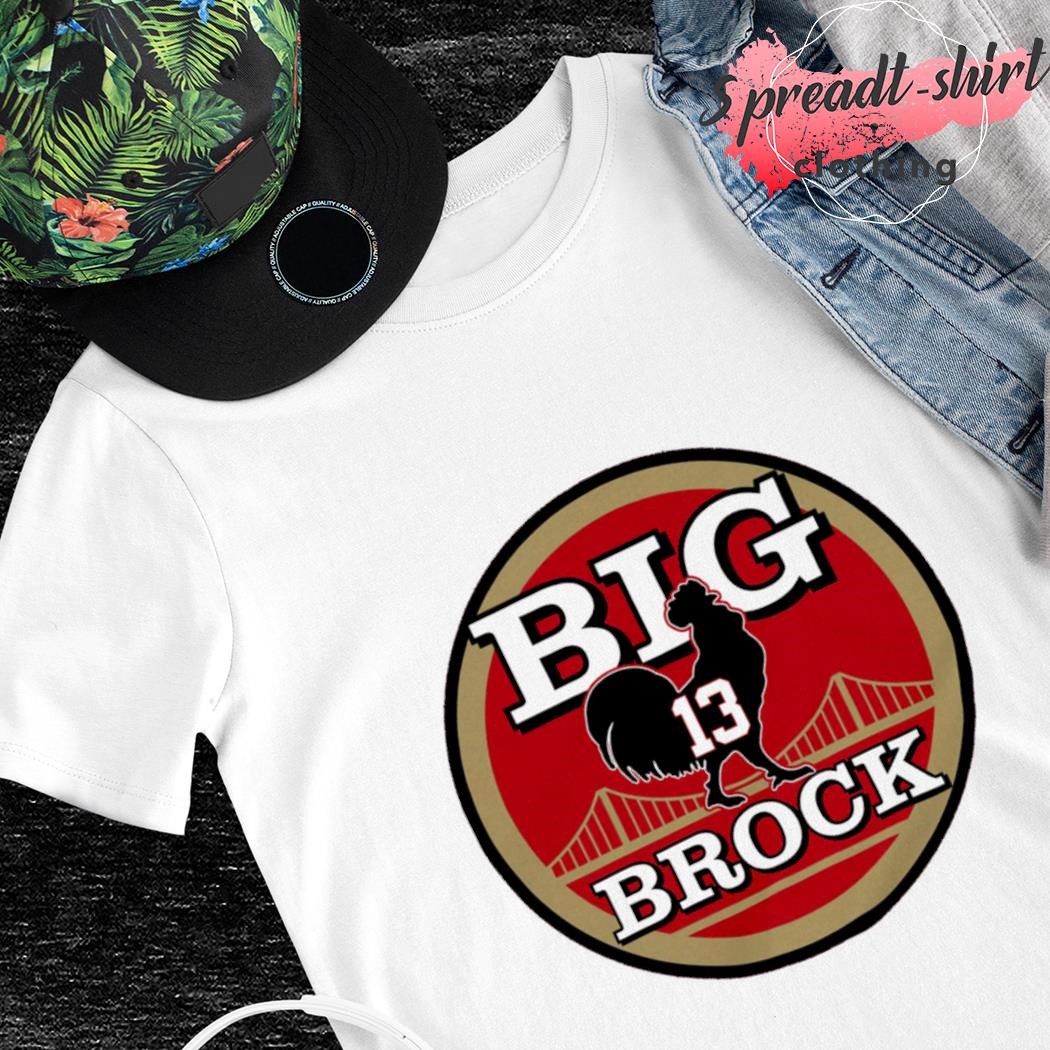 San Francisco 49ers Big Cock Brock logo shirt, hoodie, sweater, long sleeve  and tank top