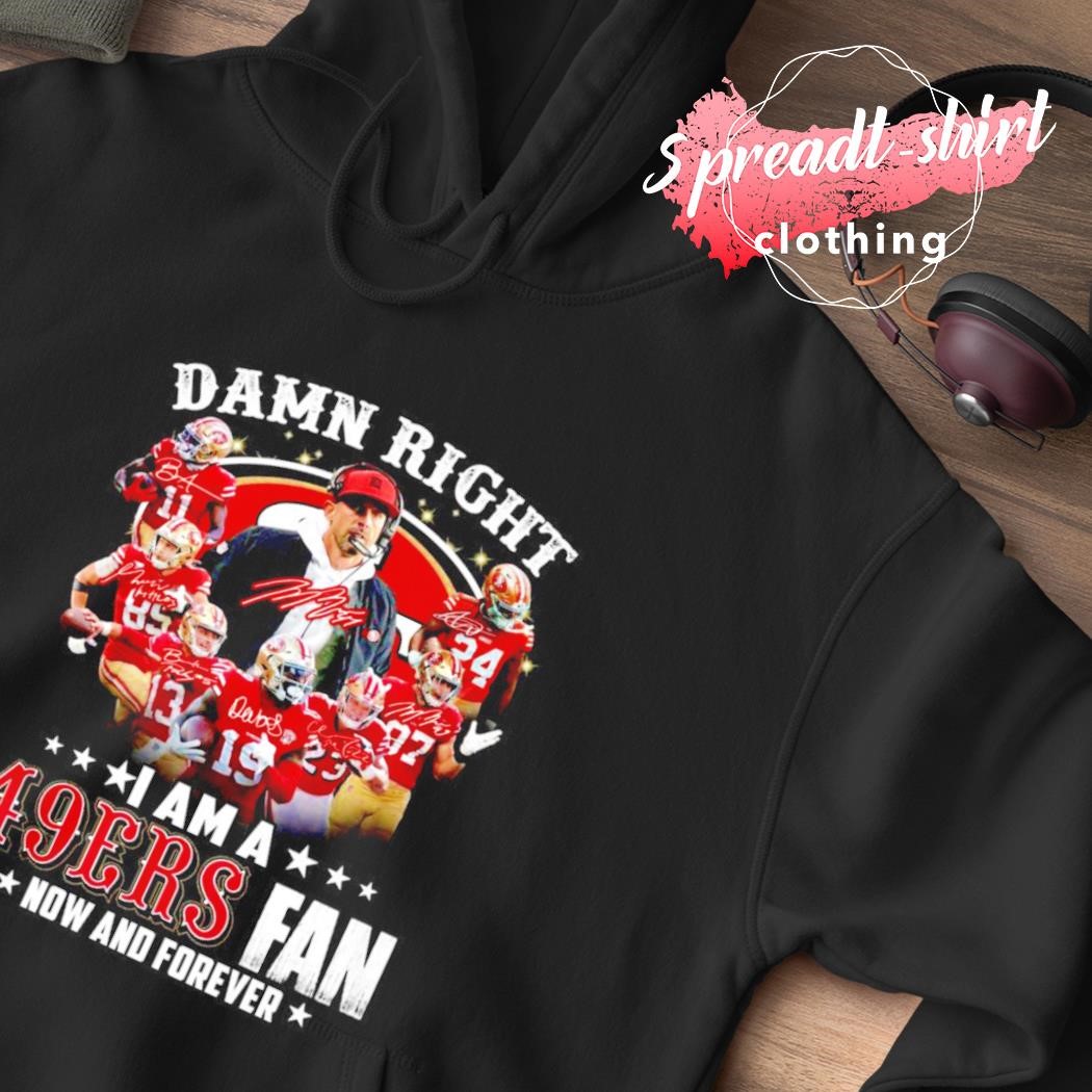 The champion's DNA I am 49ers fans now and forever T-shirts, hoodie,  sweater, long sleeve and tank top