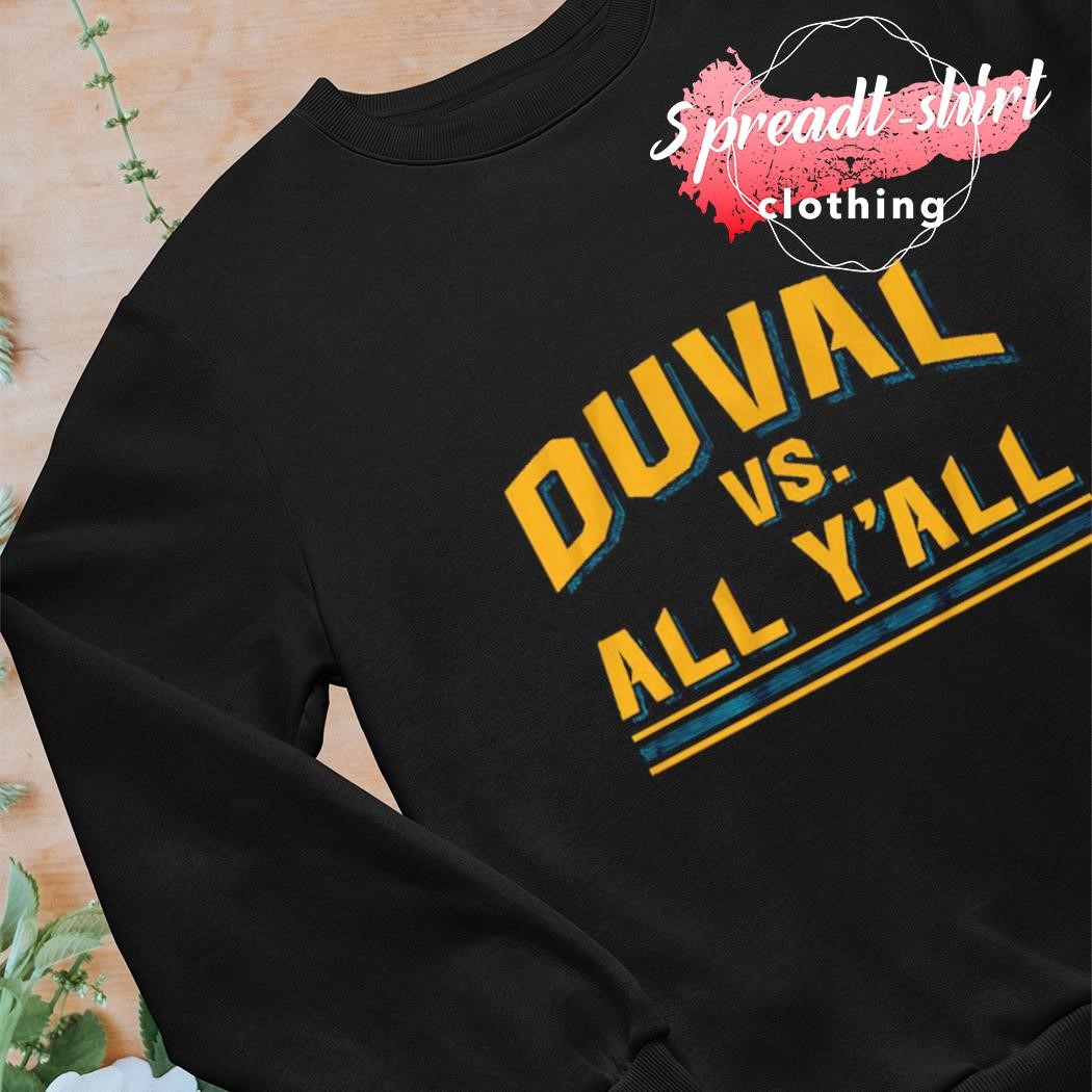 Jacksonville Jaguars Duval vs all y'all 2023 shirt, hoodie