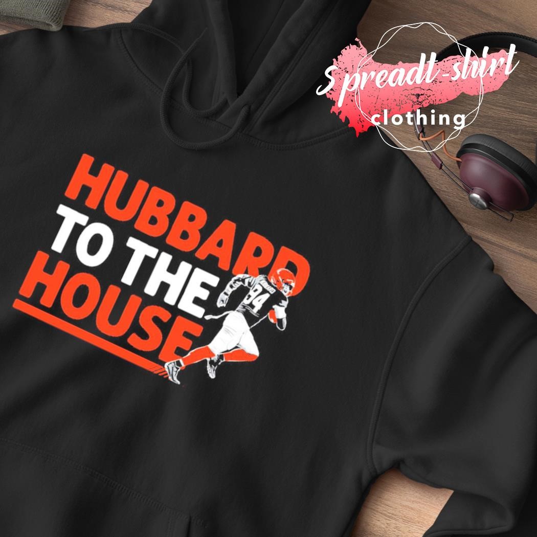 Sam hubbard to the house shirt, hoodie, sweater, long sleeve and