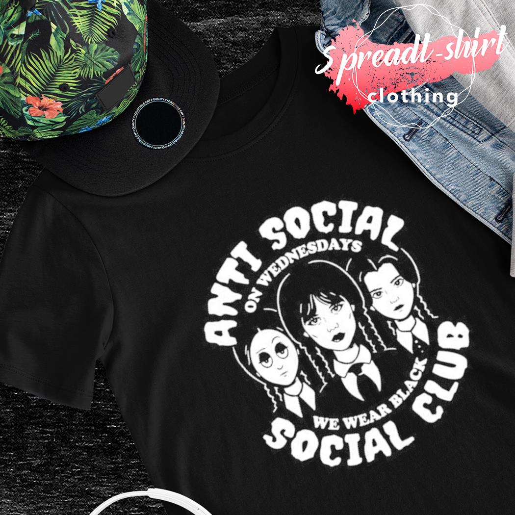 Anti social on wednesdays we wear black social club shirt, hoodie, sweater,  long sleeve and tank top